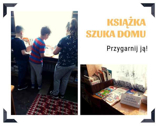Kolaż dwóch zdjęć z akcji „Książka szuka domu. Przygarnij ją!” Na pierwszym troje uczniów z klas młodszych wybierających egzemplarz dla siebie. Na drugim ujęciu ekspozycja książek czekających na nowego właściciela.