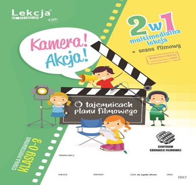 Plakat promujący lekcję multimedialną dla klas 0-3 „O tajemnicach planu filmowego”. Na plakacie rysunek czworga dzieci wokół klapsu filmowego. Każde z dzieci ma coś potrzebnego w czasie nagrywania zdjęć – mikrofon, reflektor, scenariusz, głośnik.
