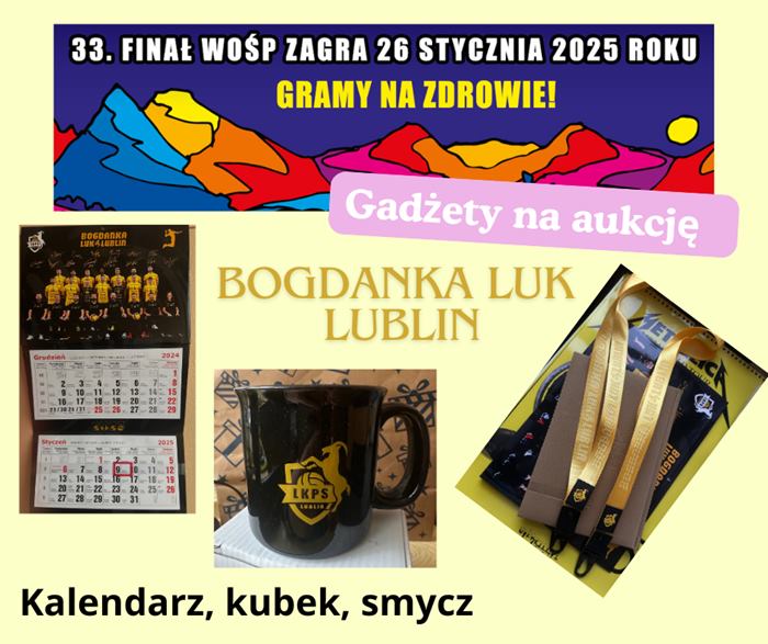 Na zdjęciu znajduje się plakat z napisem: 33. Finał WOŚP zagra 26 stycznia 2025 roku - Gramy na Zdrowie! Pod napisem jest hasło: Gadżety na aukcję Bogdanka LUK Lublin. Z lewej strony plakatu jest zamieszczony kalendarz na rok 2025, obok na zdjęciu: kubek do picia, z prawej strony: smycz do identyfikatora i notes.