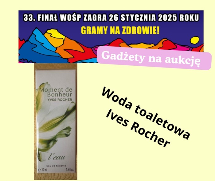 Finał WOŚP 26 stycznia 2025 w naszej szkole. Do koszyka wartościowych przedmiotów dołączyła woda toaletowa Ives Rocher.