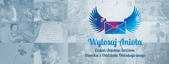 Kolaż zdjęć chorych dzieci. Na pierwszym planie logo niebieskiej koperty ze skrzydłami podpisanej „Wylosuj Anioła. Zostań Aniołem Stróżem Dziecka z Oddziału Onkologicznego”.