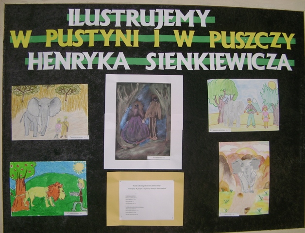 Zdjęcie tablicy z napisem: "Ilustrujemy  W pustyni i w puszczy  Henryka Sienkiewicza" oraz z  pracami uczniów.