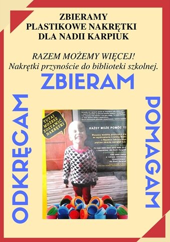 Plakat z informacją o zbiórce nakrętek. Na plakacie zdjęcie małej dziewczynki. 