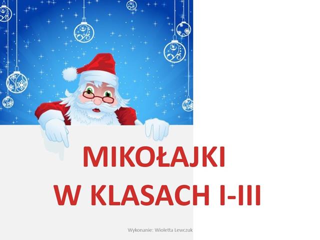 Obrazek prezentujący świętego Mikołaja i napis: ,,Mikołajki w klasach I- III’’.