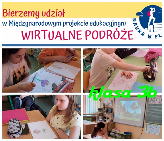 Plakat przedstawiający udział dzieci w Międzynarodowym projekcie edukacyjnym „Wirtualne Podróże”. Na trzech zdjęciach dzieci wykonują prace plastyczne, a na czwartym dziewczynka ogląda zdjęcie na tablicy multimedialnej.