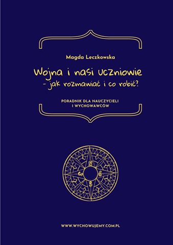 wojna i nasi uczniowie jak rozmawiac i co robic poradnik dla nauczycieli i wychowawcow