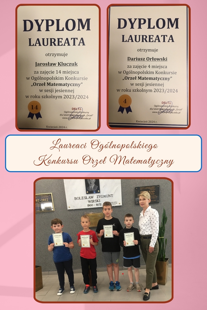 Kolaż zdjęć przedstawia uczniów - laureatów ogólnopolskiego konkursu “Orzeł Matematyczny” - wraz z Panią Wicedyrektor Anną Chochół. Dzieci prezentują uzyskane dyplomy.