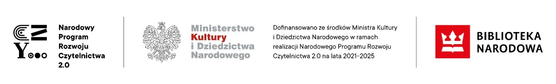 Zdjęcie przedstawia informacje o wsparciu finansowym w ramach „Narodowego Programu Rozwoju Czytelnictwa 2.0”, realizowanego przez Ministerstwo Kultury i Dziedzictwa Narodowego, przy współpracy z Biblioteką Narodową. Na zdjęciu znajdują się również logotypy tych instytucji.
